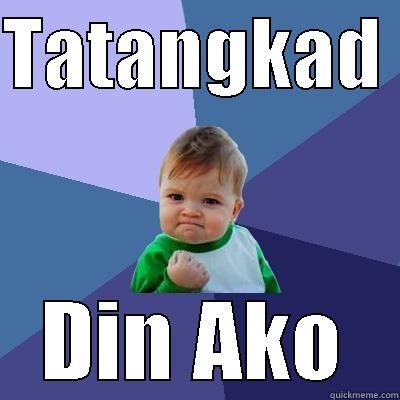 Tatangkad Din Ako - TATANGKAD  DIN AKO Success Kid