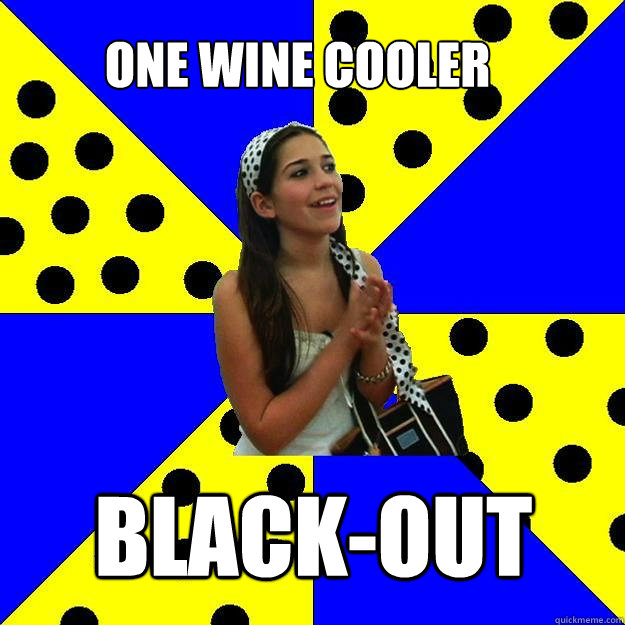 ONE WINE COOLER BLACK-OUT  Sheltered Suburban Kid