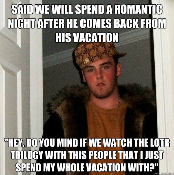 said we will spend a romantic night after he comes back from his vacation 