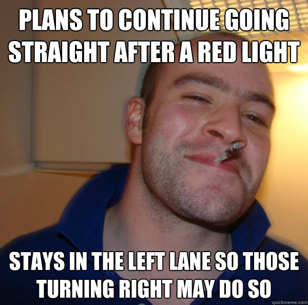 Plans to continue going straight after a red light stays in the left lane so those turning right may do so - Plans to continue going straight after a red light stays in the left lane so those turning right may do so  Misc