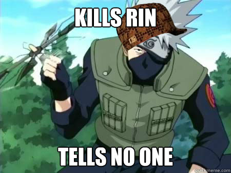 Kills Rin Tells no one  