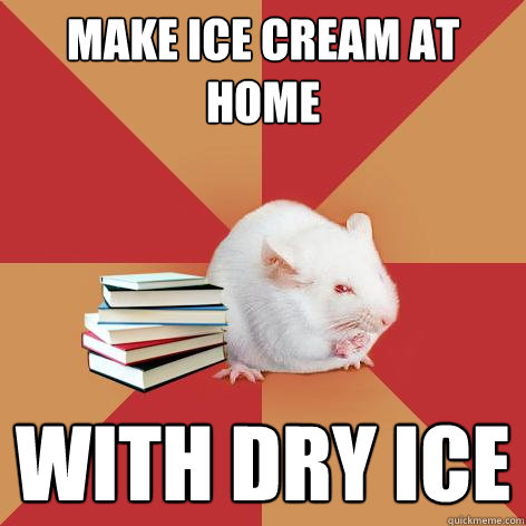 Make ice cream at home with dry ice - Make ice cream at home with dry ice  Science Major Mouse