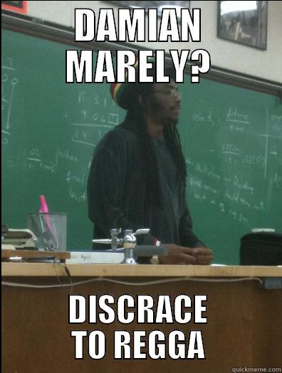 DAMIAN MARELY? DISCRACE TO REGGA - DAMIAN MARELY? DISCRACE TO REGGA Rasta Science Teacher