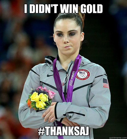 I didn't win gold #ThanksAJ  McKayla Not Impressed