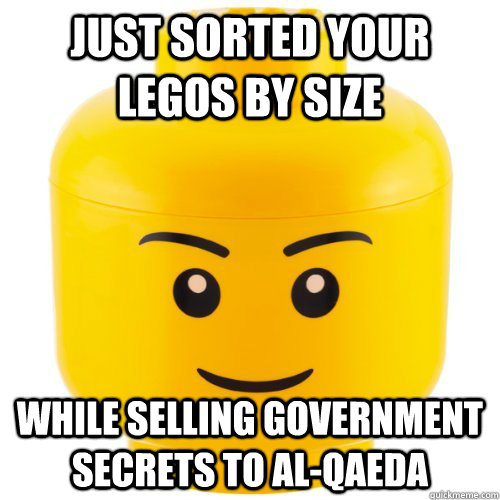 Just sorted your legos by size while selling government secrets to al-Qaeda - Just sorted your legos by size while selling government secrets to al-Qaeda  Evil Genius Lego Sorter