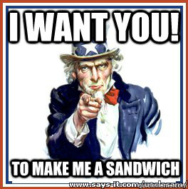 I want you! To make me a sandwich - I want you! To make me a sandwich  Sandwich Sam