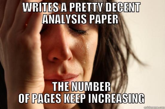 WRITES A PRETTY DECENT ANALYSIS PAPER  THE NUMBER OF PAGES KEEP INCREASING First World Problems