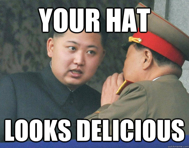 Your Hat Looks Delicious   Hungry Kim Jong Un