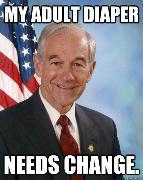 My adult diaper Needs change. - My adult diaper Needs change.  Ron Paul