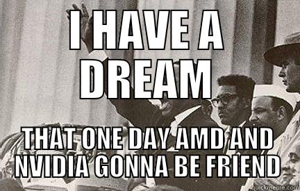 AMD and Nvidia FIGHT!!! - I HAVE A DREAM THAT ONE DAY AMD AND NVIDIA GONNA BE FRIEND Misc