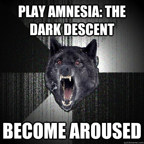 Play Amnesia: The Dark descent Become aroused  Insanity Wolf