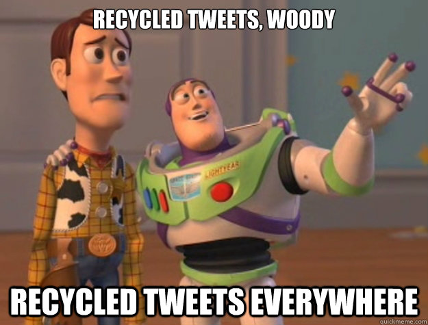 Recycled tweets, woody Recycled tweets EVERYwhere   Buzz Lightyear