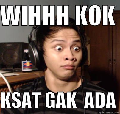 WIHHH KOK   KSAT GAK  ADA Misc