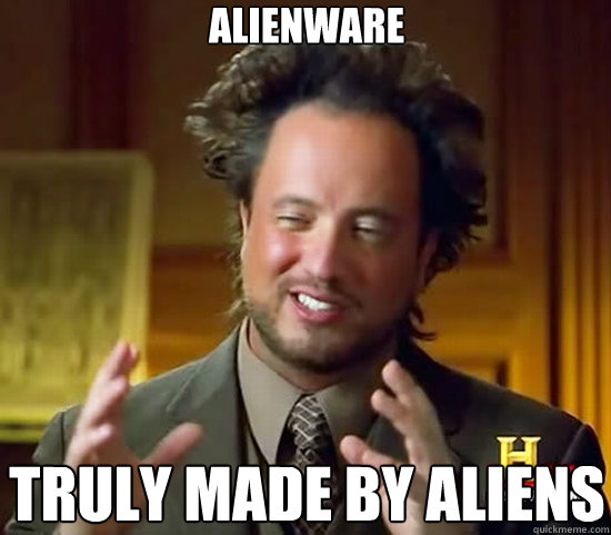 AlienWare Truly made by aliens  Ancient Aliens