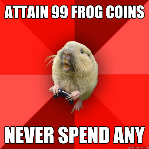 Attain 99 frog coins never spend any  Gaming Gopher