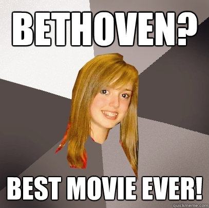 BETHOVEN? BEST MOVIE EVER!  Musically Oblivious 8th Grader