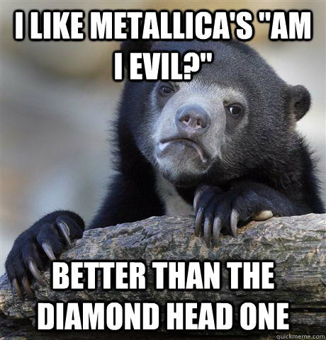 I like Metallica's 