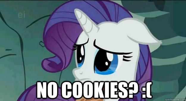 No cookies? :(  Pouty Rarity