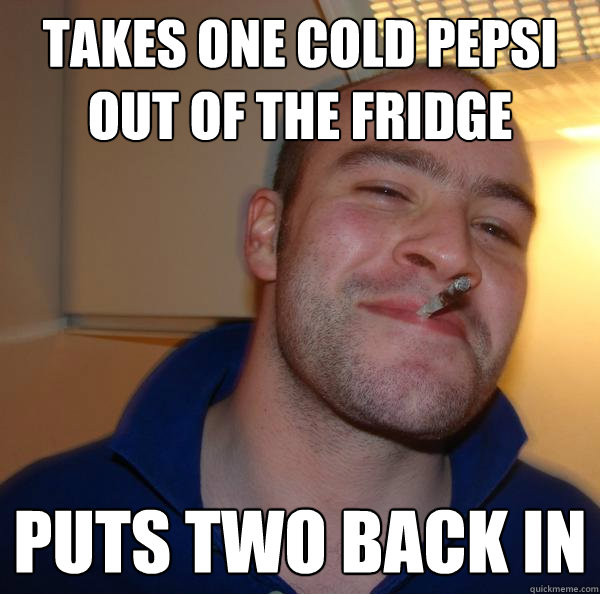 Takes one cold Pepsi out of the fridge Puts two back in - Takes one cold Pepsi out of the fridge Puts two back in  Misc