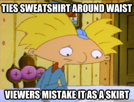 ties sweatshirt around waist viewers mistake it as a skirt  Hey Arnold Problems