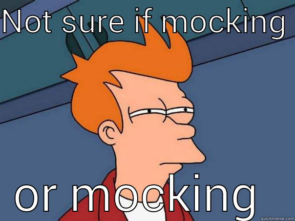 NOT SURE IF MOCKING  OR MOCKING  Futurama Fry