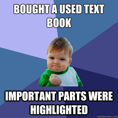 Bought a used text book important parts were highlighted - Bought a used text book important parts were highlighted  Success Kid