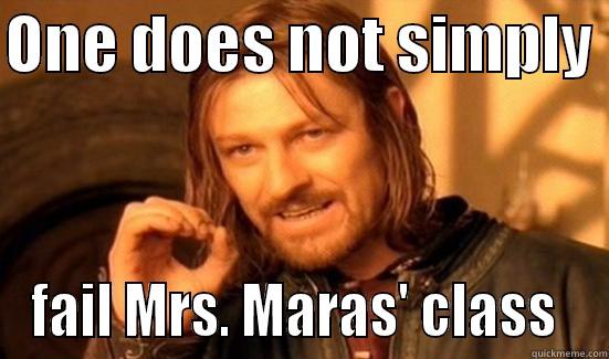 ONE DOES NOT SIMPLY  FAIL MRS. MARAS' CLASS  Boromir