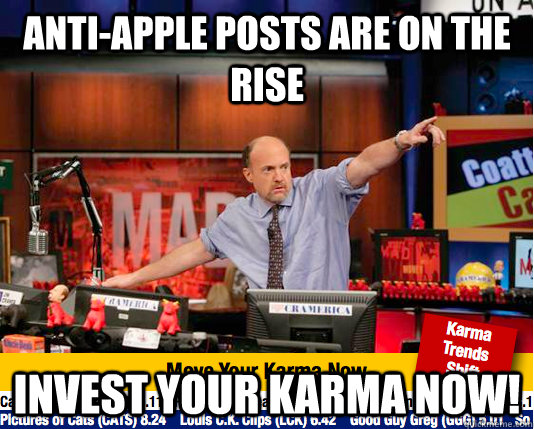 Anti-Apple posts are on the rise invest your karma now!  - Anti-Apple posts are on the rise invest your karma now!   Mad Karma with Jim Cramer