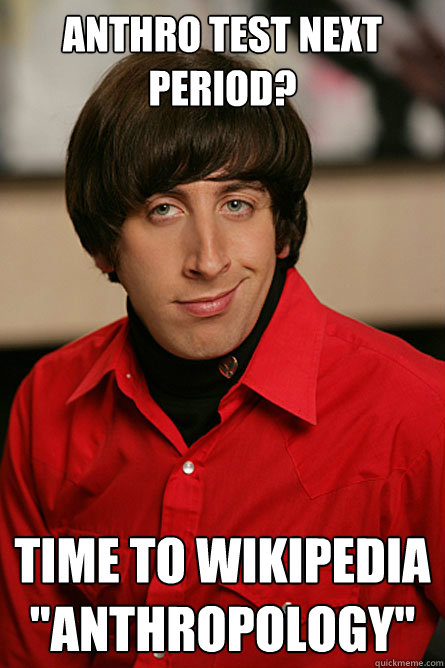 Anthro test next period? time to wikipedia 