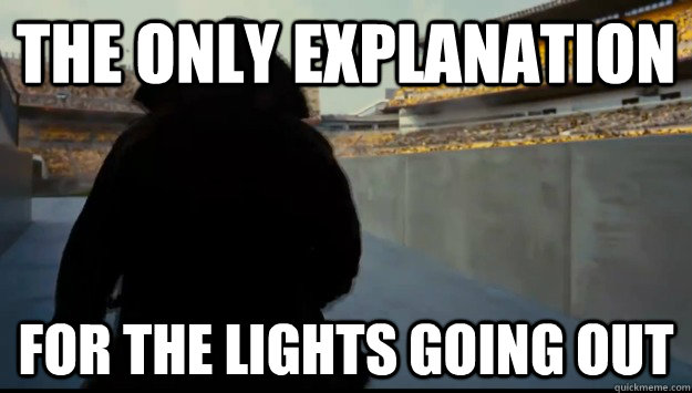 The only explanation for the lights going out - The only explanation for the lights going out  Misc