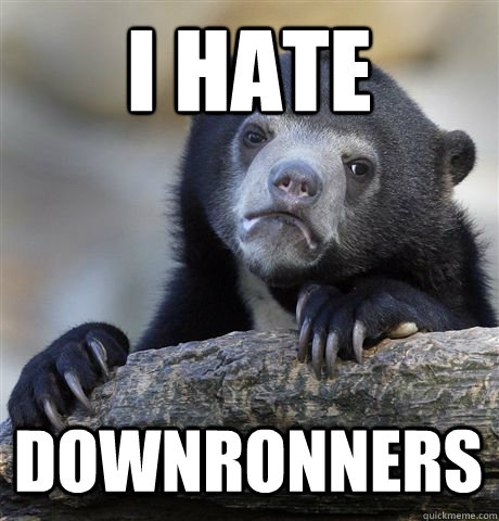 I HATE DOWNRONNERS - I HATE DOWNRONNERS  Confession Bear