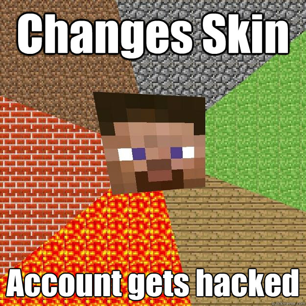 Changes Skin Account gets hacked  Minecraft