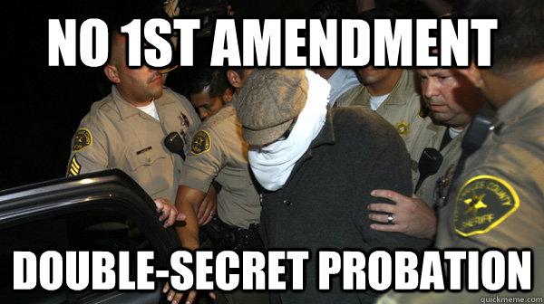 No 1st Amendment Double-secret Probation  Defend the Constitution