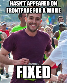 Hasn't appeared on frontpage for a while Fixed  Ridiculously photogenic guy