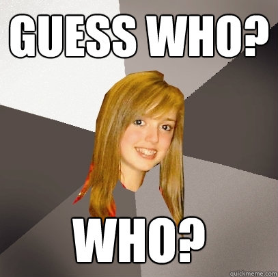 Guess who? who?  Musically Oblivious 8th Grader