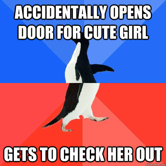 Accidentally opens door for cute girl gets to check her out  Socially Awkward Awesome Penguin