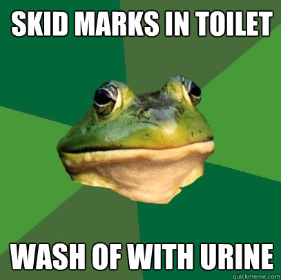 skid marks in toilet wash of with urine  Foul Bachelor Frog