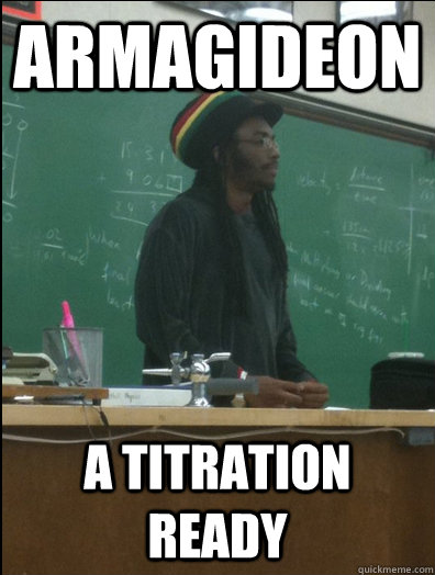 Armagideon a titration ready  Rasta Science Teacher