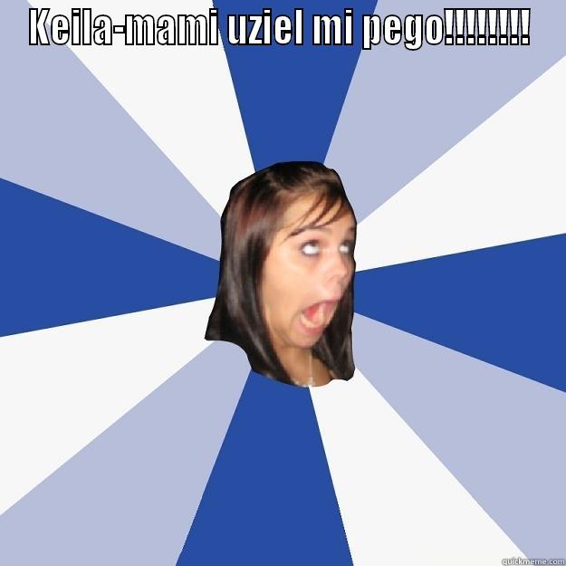 Keila when i hit her - KEILA-MAMI UZIEL MI PEGO!!!!!!!!  Annoying Facebook Girl