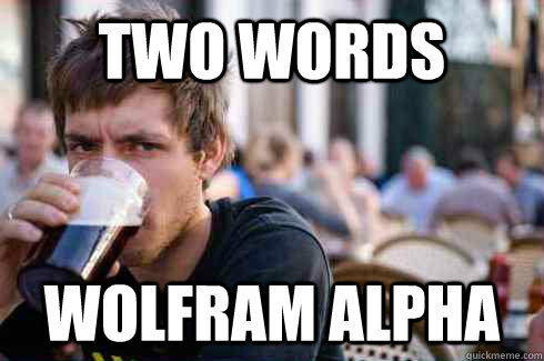 two words wolfram alpha - two words wolfram alpha  Lazy College Senior