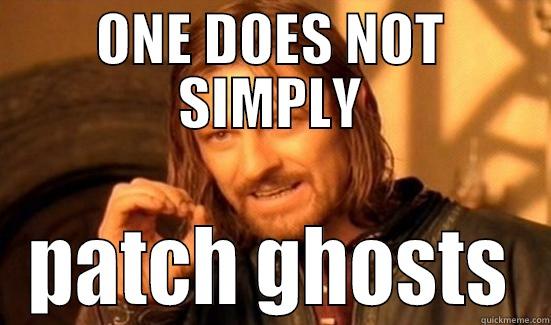 Ghost Rem Halp - ONE DOES NOT SIMPLY PATCH GHOSTS Boromir