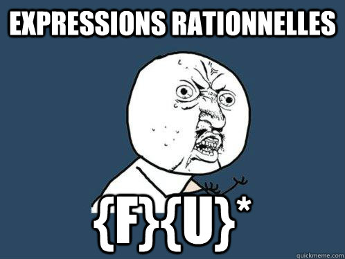 Expressions rationnelles {F}{U}*  Y U No