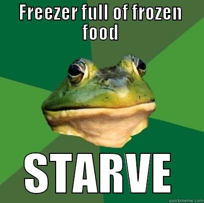 FREEZER FULL OF FROZEN FOOD STARVE Foul Bachelor Frog