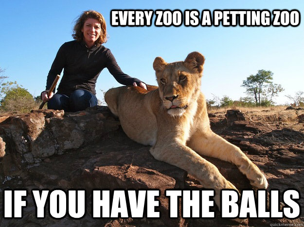 EVERY ZOO IS A PETTING ZOO IF YOU HAVE THE BALLS - EVERY ZOO IS A PETTING ZOO IF YOU HAVE THE BALLS  Misc