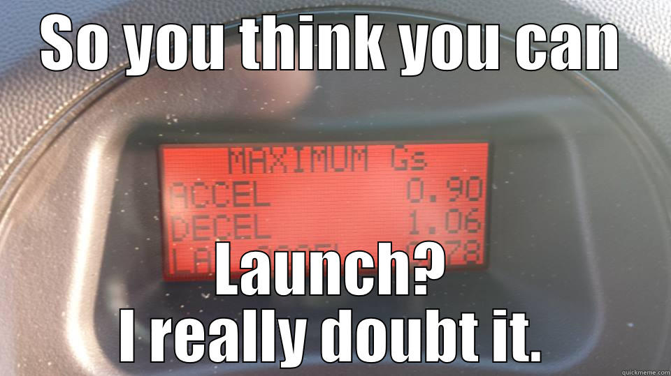 SO YOU THINK YOU CAN LAUNCH? I REALLY DOUBT IT. Misc