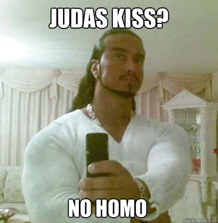 Judas kiss? No homo  Guido Jesus