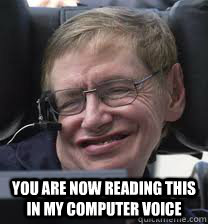  You are now reading this in my computer voice -  You are now reading this in my computer voice  Smiling Steve