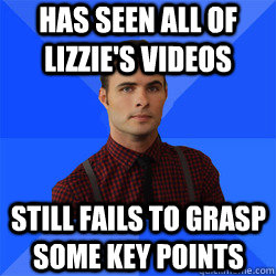 Has seen all of Lizzie's videos still fails to grasp some key points - Has seen all of Lizzie's videos still fails to grasp some key points  Socially Awkward Darcy