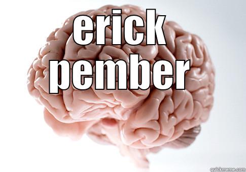 test post please ignore - ERICK PEMBER  Scumbag Brain
