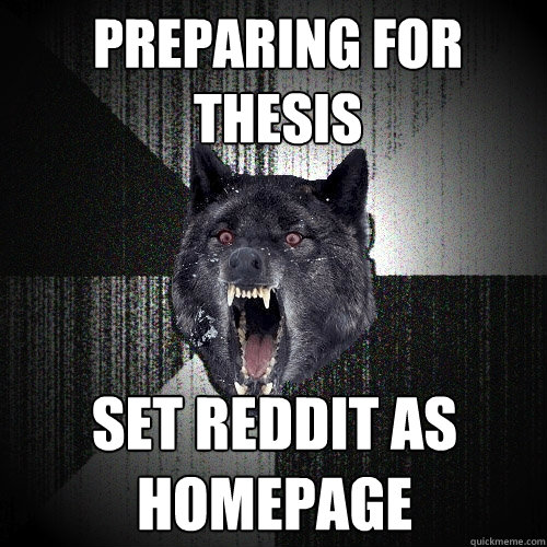 Preparing for Thesis Set Reddit as Homepage  Insanity Wolf